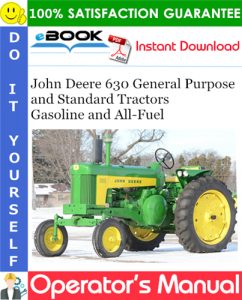 John Deere 630 General Purpose and Standard Tractors Gasoline and All-Fuel