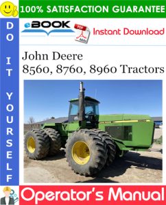 John Deere 8560, 8760, 8960 Tractors Operator's Manual