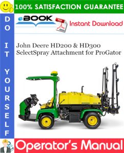 John Deere HD200 & HD300 SelectSpray Attachment for ProGator Operator's Manual