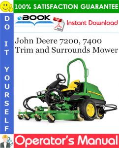 John Deere 7200, 7400 Trim and Surrounds Mower Operator's Manual