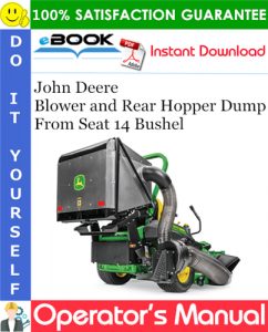 John Deere Blower and Rear Hopper Dump From Seat 14 Bushel Operator's Manual