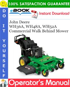 John Deere WH36A, WH48A, WH52A Commercial Walk Behind Mower Operator's Manual