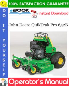 John Deere QuikTrak Pro 652B Operator's Manual