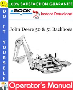 John Deere 50 & 51 Backhoes Operator's Manual