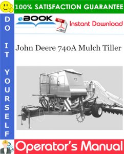 John Deere 740A Mulch Tiller Operator's Manual