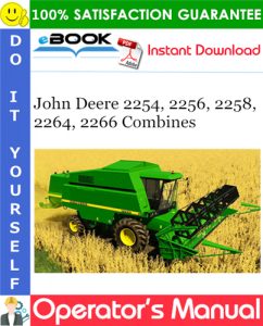 John Deere 2254, 2256, 2258, 2264, 2266 Combines Operator's Manual