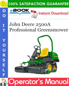 John Deere 2500A Professional Greensmower Operator's Manual