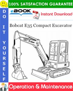 Bobcat E35 Compact Excavator Operation & Maintenance Manual