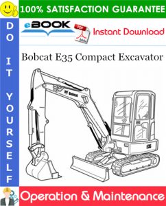 Bobcat E35 Compact Excavator Operation & Maintenance Manual