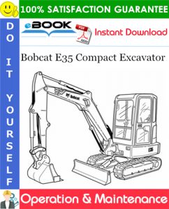 Bobcat E35 Compact Excavator Operation & Maintenance Manual