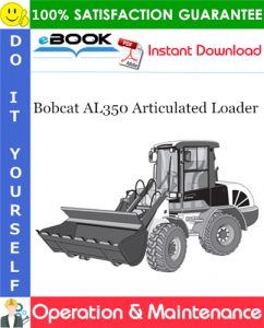 Bobcat AL350 Articulated Loader Operation & Maintenance Manual