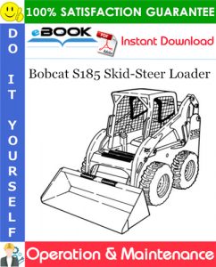 Bobcat S185 Skid-Steer Loader Operation & Maintenance Manual