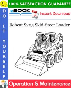 Bobcat S205 Skid-Steer Loader Operation & Maintenance Manual