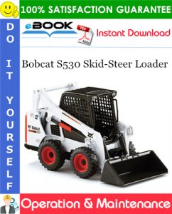 Bobcat S530 Skid-Steer Loader Operation & Maintenance Manual