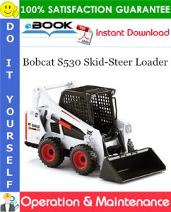 Bobcat S530 Skid-Steer Loader Operation & Maintenance Manual