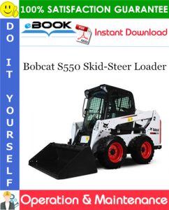 Bobcat S550 Skid-Steer Loader Operation & Maintenance Manual