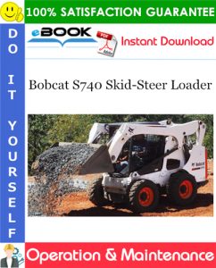 Bobcat S740 Skid-Steer Loader Operation & Maintenance Manual