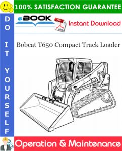 Bobcat T650 Compact Track Loader Operation & Maintenance Manual