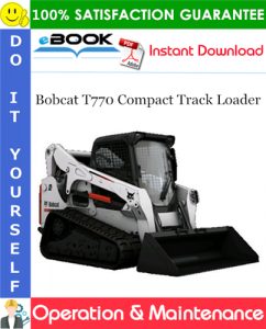 Bobcat T770 Compact Track Loader Operation & Maintenance Manual