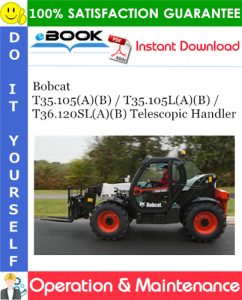 Bobcat T35.105(A)(B) / T35.105L(A)(B) / T36.120SL(A)(B) Telescopic Handler