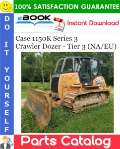 Case 1150K Series 3 Crawler Dozer - Tier 3 (NA/EU) Parts Catalog