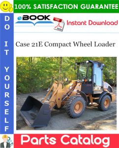 Case 21E Compact Wheel Loader Parts Catalog