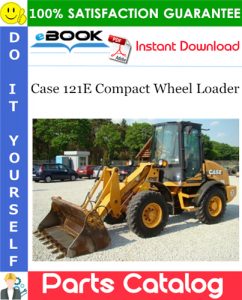 Case 121E Compact Wheel Loader Parts Catalog