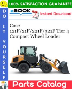 Case 121F/21F/221F/321F Tier 4 Compact Wheel Loader Parts Catalog