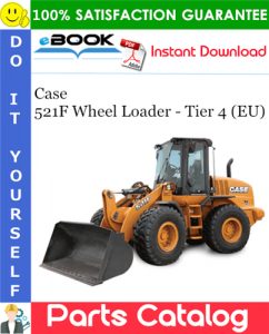 Case 521F Wheel Loader - Tier 4 (EU) Parts Catalog