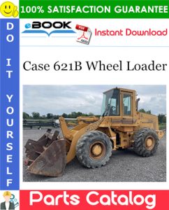 Case 621B Wheel Loader Parts Catalog