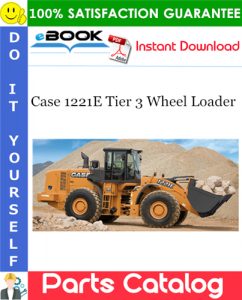 Case 1221E Tier 3 Wheel Loader Parts Catalog