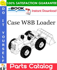 Case W8B Loader Parts Catalog