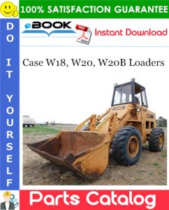 Case W18, W20, W20B Loaders Parts Catalog