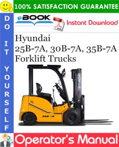 Hyundai 25B-7A, 30B-7A, 35B-7A Forklift Trucks Operator's Manual