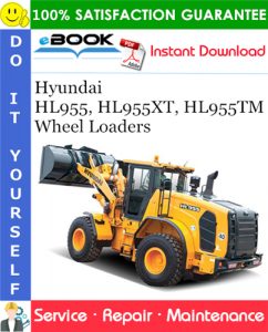 Hyundai HL955, HL955XT, HL955TM Wheel Loaders Service Repair Manual