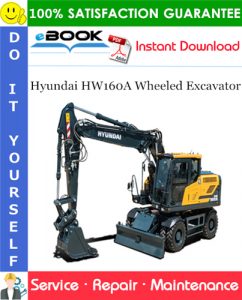 Hyundai HW160A Wheeled Excavator Service Repair Manual