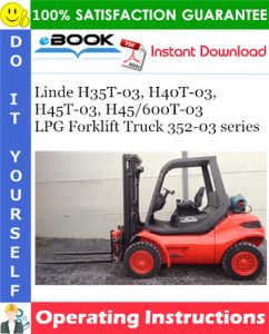 Linde H35T-03, H40T-03, H45T-03, H45/600T-03 LPG Forklift Truck 352-03 series