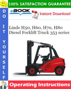 Linde H50, H60, H70, H80 Diesel Forklift Truck 353 series Operating Instructions