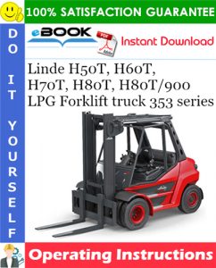 Linde H50T, H60T, H70T, H80T, H80T/900 LPG Forklift truck 353 series Operating Instructions