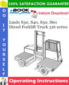 Linde S30, S40, S50, S60 Diesel Forklift Truck 316 series Operating Instructions