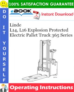 Linde L14, L16 Explosion Protected Electric Pallet Truck 365 Series Operating Instructions