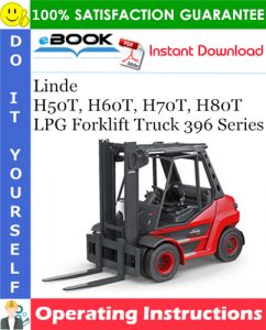 Linde H50T, H60T, H70T, H80T LPG Forklift Truck 396 Series Operating Instructions