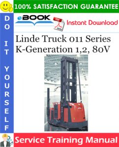 Linde Truck 011 Series K-Generation 1,2, 80V Service Training Manual