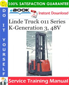 Linde Truck 011 Series K-Generation 3, 48V Service Training Manual