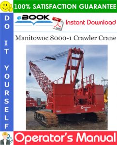 Manitowoc 8000-1 Crawler Crane Operator's Manual