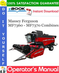 Massey Ferguson MF7360 - MF7370 Combines Operator's Manual