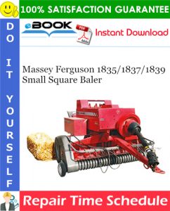 Massey Ferguson 1835/1837/1839 Small Square Baler Repair Time Schedule Manual