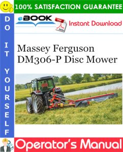 Massey Ferguson DM306-P Disc Mower Operator's Manual