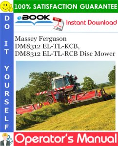 Massey Ferguson DM8312 EL-TL-KCB, DM8312 EL-TL-RCB Disc Mower Operator's Manual