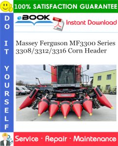 Massey Ferguson MF3300 Series 3308/3312/3316 Corn Header Service Repair Manual